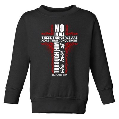 We Are More Than Conquerors Romans 8:37 Toddler Sweatshirt