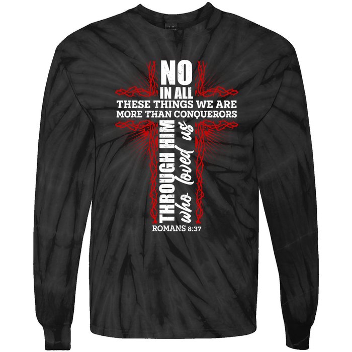 We Are More Than Conquerors Romans 8:37 Tie-Dye Long Sleeve Shirt