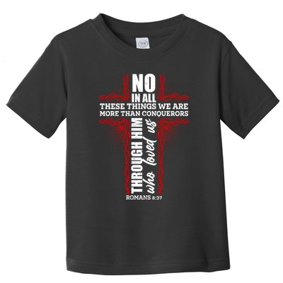 We Are More Than Conquerors Romans 8:37 Toddler T-Shirt