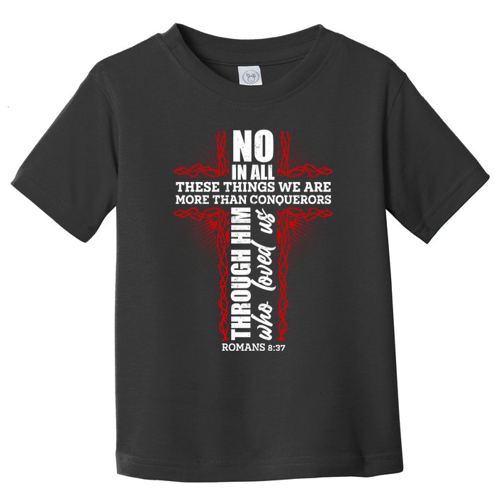 We Are More Than Conquerors Romans 8:37 Toddler T-Shirt