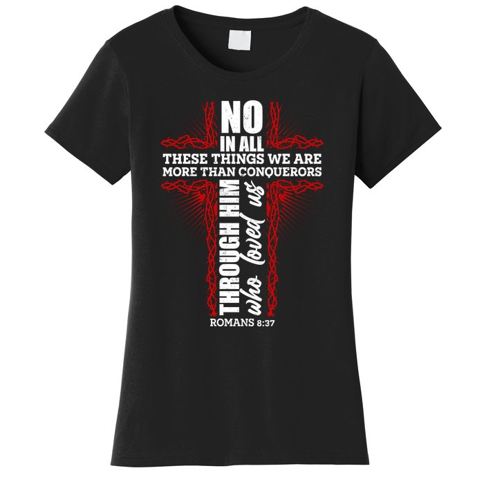 We Are More Than Conquerors Romans 8:37 Women's T-Shirt