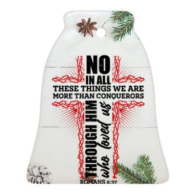 We Are More Than Conquerors Romans 8:37 Ceramic Bell Ornament