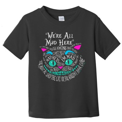 We_re All Mad Here Wonderland Cheshire Cat Love Cats Toddler T-Shirt