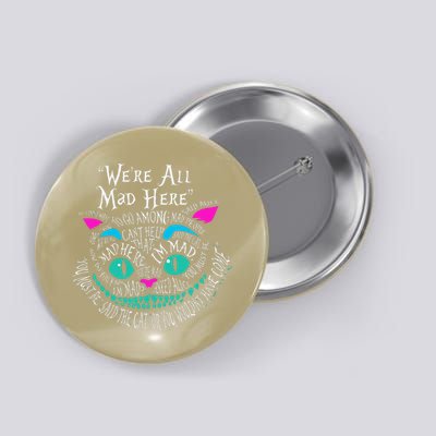 We_re All Mad Here Wonderland Cheshire Cat Love Cats Button