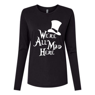 We're All Mad Here Alice In Wonderland Mad Hatte Womens Cotton Relaxed Long Sleeve T-Shirt