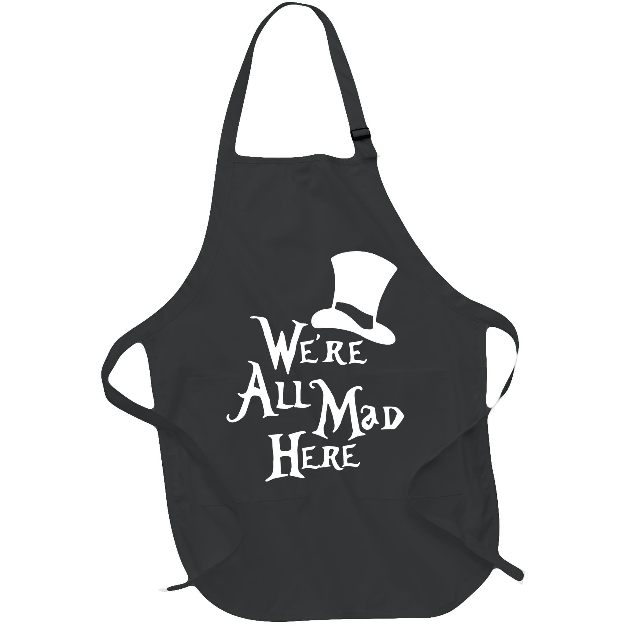 We're All Mad Here Alice In Wonderland Mad Hatte Apron