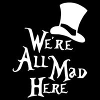 We're All Mad Here Alice In Wonderland Mad Hatte Tall T-Shirt