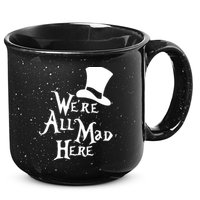 We're All Mad Here Alice In Wonderland Mad Hatte 15oz Campfire Ceramic Mug