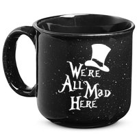 We're All Mad Here Alice In Wonderland Mad Hatte 15oz Campfire Ceramic Mug