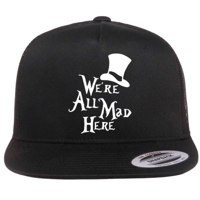 We're All Mad Here Alice In Wonderland Mad Hatte Flat Bill Trucker Hat