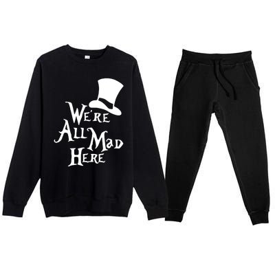 We're All Mad Here Alice In Wonderland Mad Hatte Premium Crewneck Sweatsuit Set