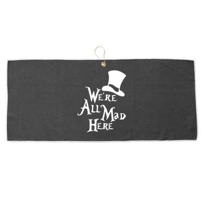 We're All Mad Here Alice In Wonderland Mad Hatte Large Microfiber Waffle Golf Towel