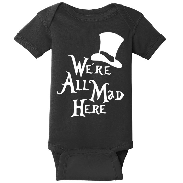 We're All Mad Here Alice In Wonderland Mad Hatte Baby Bodysuit