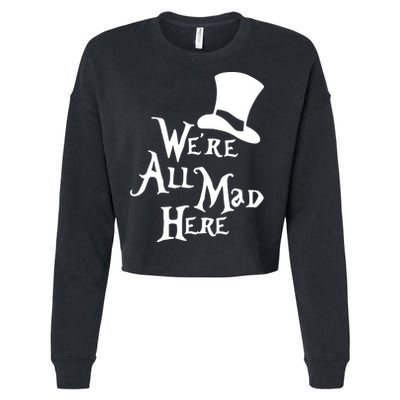 We're All Mad Here Alice In Wonderland Mad Hatte Cropped Pullover Crew