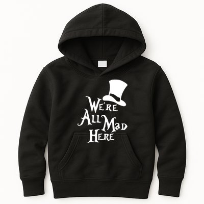 We're All Mad Here Alice In Wonderland Mad Hatte Kids Hoodie