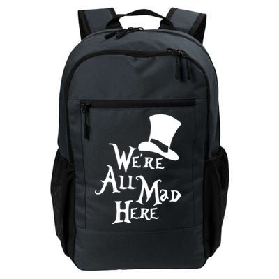 We're All Mad Here Alice In Wonderland Mad Hatte Daily Commute Backpack