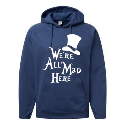 We're All Mad Here Alice In Wonderland Mad Hatte Performance Fleece Hoodie