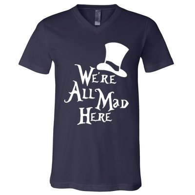 We're All Mad Here Alice In Wonderland Mad Hatte V-Neck T-Shirt