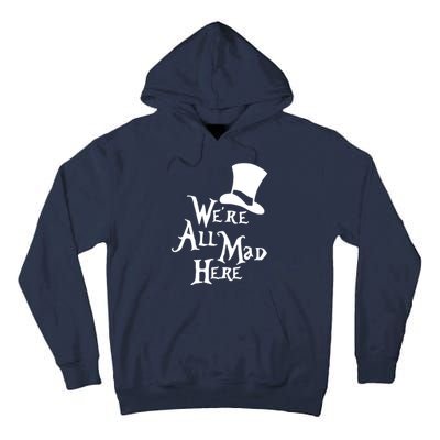 We're All Mad Here Alice In Wonderland Mad Hatte Tall Hoodie