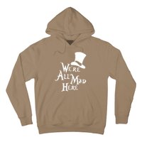 We're All Mad Here Alice In Wonderland Mad Hatte Hoodie