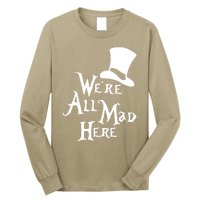 We're All Mad Here Alice In Wonderland Mad Hatte Long Sleeve Shirt