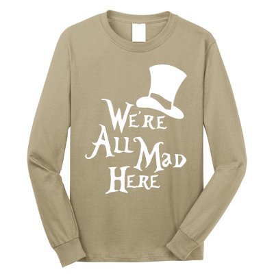 We're All Mad Here Alice In Wonderland Mad Hatte Long Sleeve Shirt