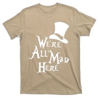 We're All Mad Here Alice In Wonderland Mad Hatte T-Shirt