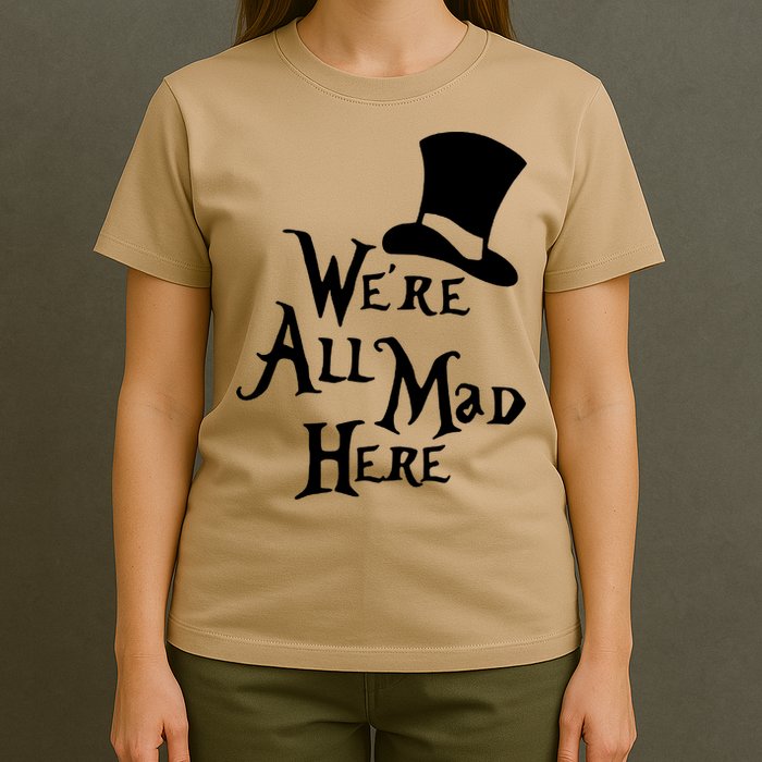 We're All Mad Here Alice In Wonderland Mad Hatte T-Shirt