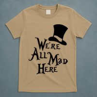 We're All Mad Here Alice In Wonderland Mad Hatte T-Shirt