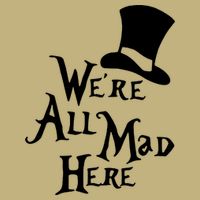 We're All Mad Here Alice In Wonderland Mad Hatte T-Shirt