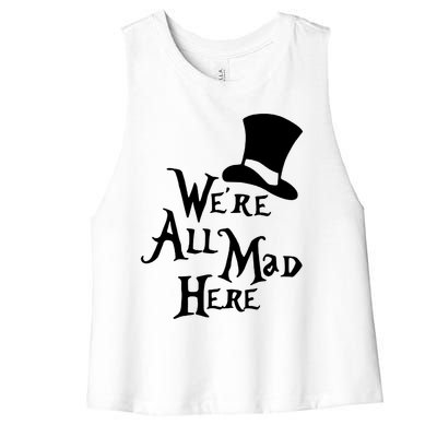 We're All Mad Here Alice In Wonderland Mad Hatte Women's Racerback Cropped Tank