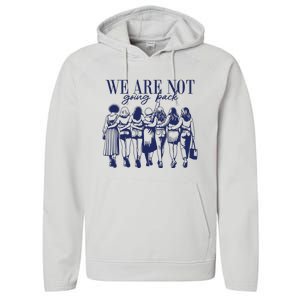 We Are Not Going Back Vote Kamala Harris Performance Fleece Hoodie