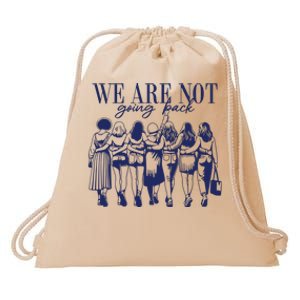 We Are Not Going Back Vote Kamala Harris Drawstring Bag