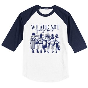 We Are Not Going Back Vote Kamala Harris Baseball Sleeve Shirt