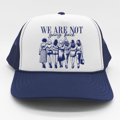 We Are Not Going Back Vote Kamala Harris Trucker Hat