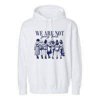 We Are Not Going Back Vote Kamala Harris Garment-Dyed Fleece Hoodie