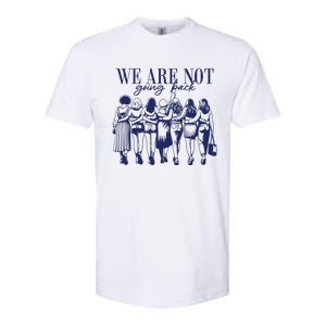 We Are Not Going Back Vote Kamala Harris Softstyle CVC T-Shirt