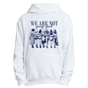 We Are Not Going Back Vote Kamala Harris Urban Pullover Hoodie