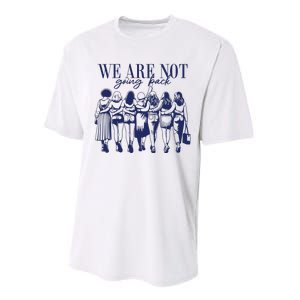 We Are Not Going Back Vote Kamala Harris Performance Sprint T-Shirt