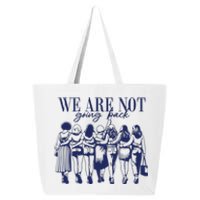 We Are Not Going Back Vote Kamala Harris 25L Jumbo Tote