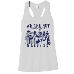 We Are Not Going Back Vote Kamala Harris Women's Racerback Tank