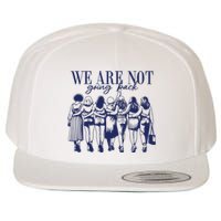 We Are Not Going Back Vote Kamala Harris Wool Snapback Cap