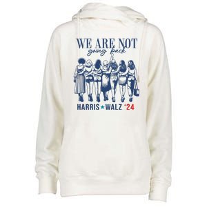 We Are Not Going Back Feminist Kamala Harris Waltz 24 Womens Funnel Neck Pullover Hood