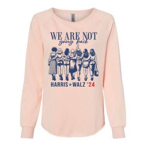 We Are Not Going Back Feminist Kamala Harris Waltz 24 Womens California Wash Sweatshirt