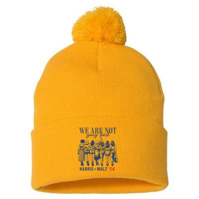 We Are Not Going Back Feminist Kamala Harris Waltz 24 Pom Pom 12in Knit Beanie