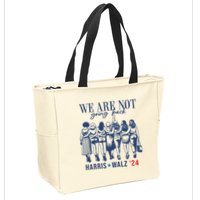 We Are Not Going Back Feminist Kamala Harris Waltz 24 Zip Tote Bag