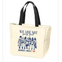 We Are Not Going Back Feminist Kamala Harris Waltz 24 Zip Tote Bag