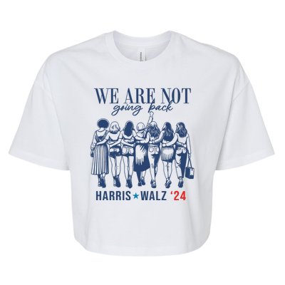 We Are Not Going Back Feminist Kamala Harris Waltz 24 Bella+Canvas Jersey Crop Tee