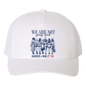 We Are Not Going Back Feminist Kamala Harris Waltz 24 Yupoong Adult 5-Panel Trucker Hat