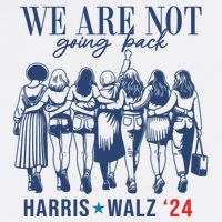 We Are Not Going Back Feminist Kamala Harris Waltz 24 Performance Shirt